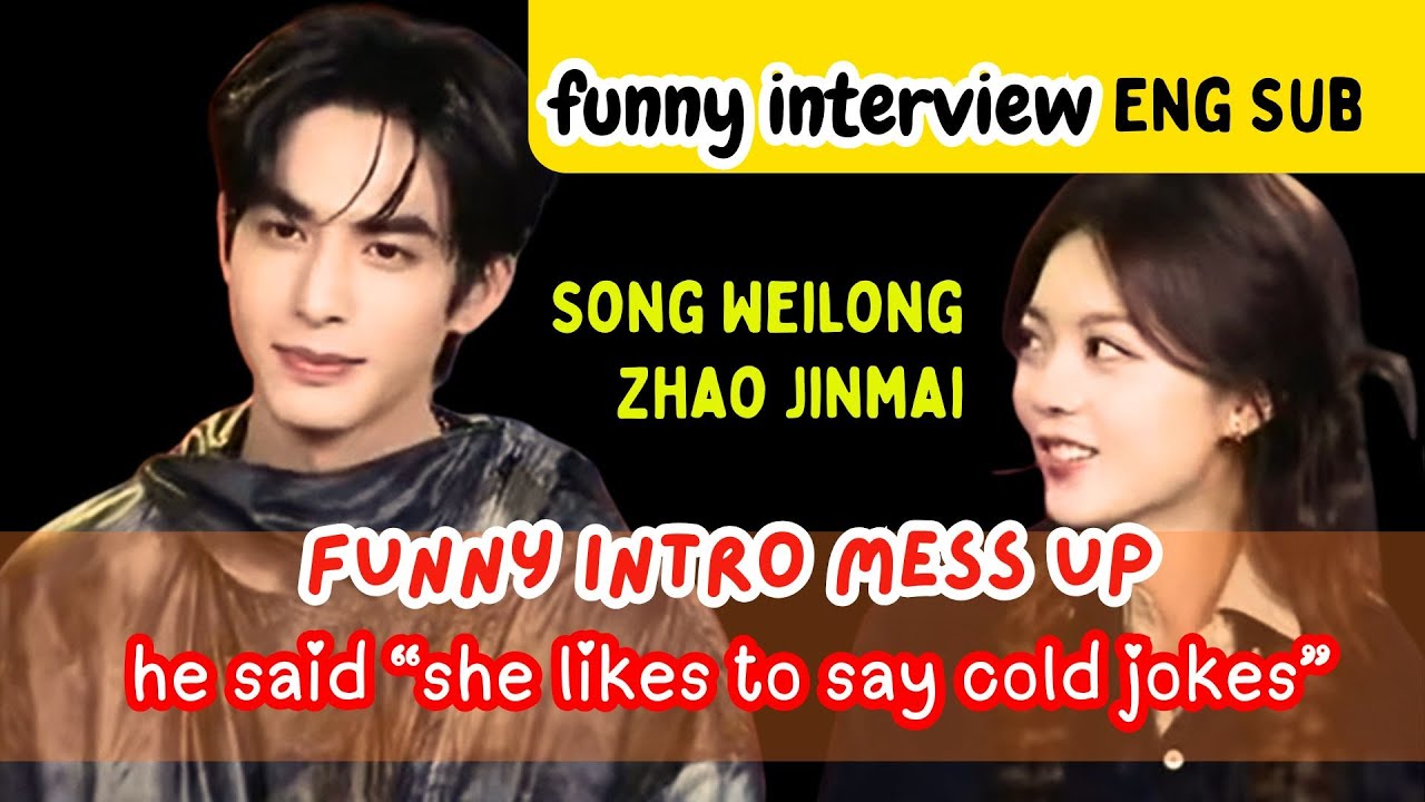 Zhao Jinmai Song Weilong funny interview [ENG Sub] 