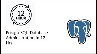 PostgreSQL Administration in 12 Hrs. #PostgreSQL #PostgreSQLTutorial #PostgreSQlTutorialForBeginners