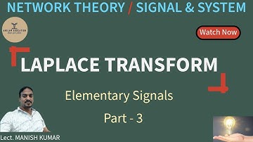 Network theory / Signal & system Laplace Transform part 3 # Lect.  MANISH KUMAR