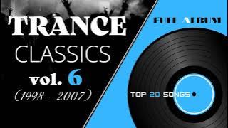 TRANCE CLASSICS - MIX #6 TOP 20 SONGS [1998-2007]