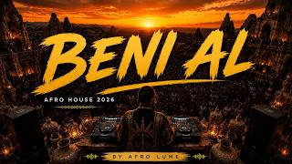 Beni Al - Ta Ki Seni Görene Kadar Afro House 2026 By Afro Lume