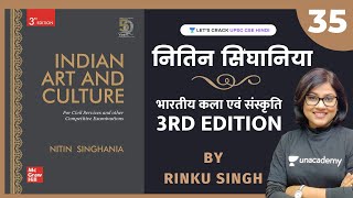 Indian Art & Culture | Lecture 35 | Nitin Singhania | UPSC CSE/IAS 2021/22 | Rinku Singh