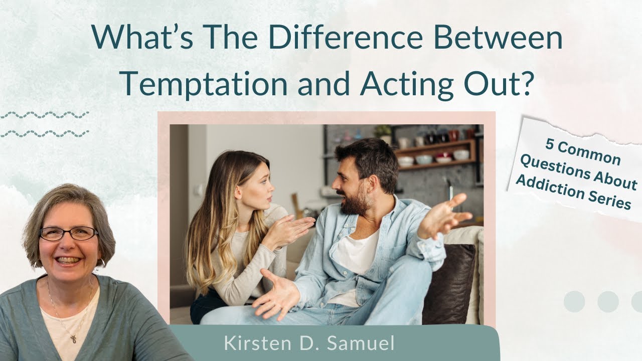 What s the difference between temptation and acting out common