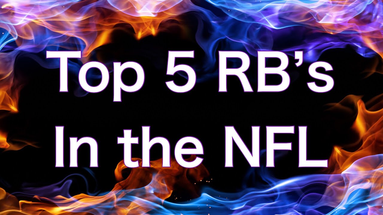 Top 5 RB's in the NFL 2018 YouTube