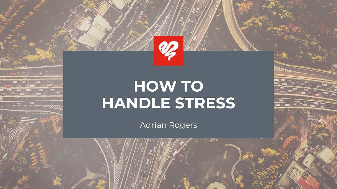 Adrian Rogers: How to Handle Stress (2205)