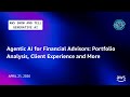 Agentic AI for Financial Advisors: Portfolio Analysis, Client Experience and More