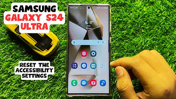 How to Reset The Accessibility Settings Samsung Galaxy S24 Ultra