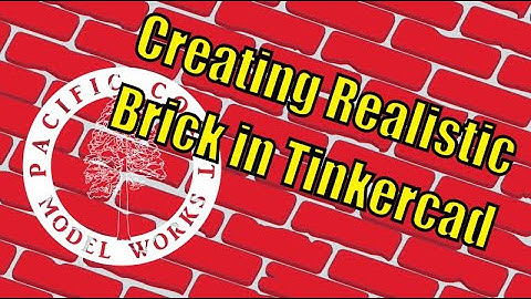Creating Realistic Brick in Tinkercad