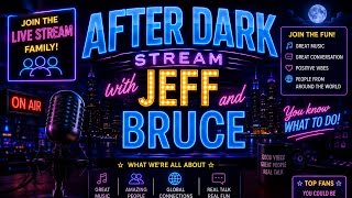 After Dark with Jeff and Bruce (5/25/26) 