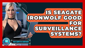 Is Seagate IronWolf Good For Surveillance Systems? - Your Computer Companion
