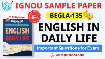 IGNOU BEGLA-135 - English in Daily Life Important Questions For Dec 2023 Exams