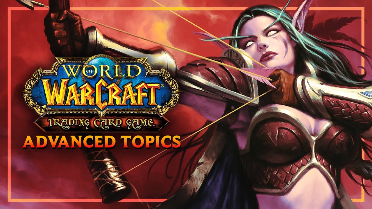 The World of Warcraft TCG - Advanced Topics