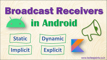 Broadcast Receivers in Android app full guide with Static, Dynamic, Implicit and Explicit Receivers
