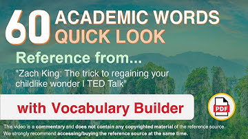 60 Academic Words Quick Look Ref from "The trick to regaining your childlike wonder | TED Talk"