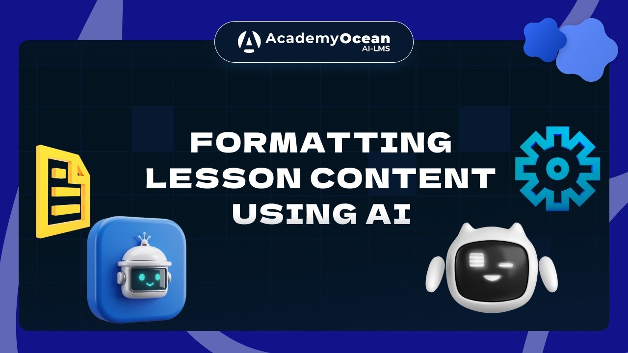 Formatting Lesson Content Using AI in AcademyOcean LMS | Tutorial