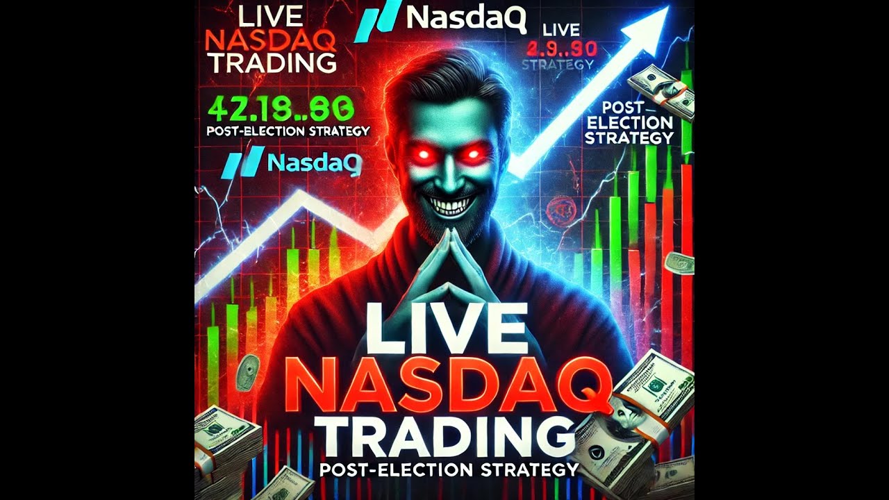 Live NASDAQ Trading After Election 2024 | Real-Time Market Analysis & Day Trading Strategy