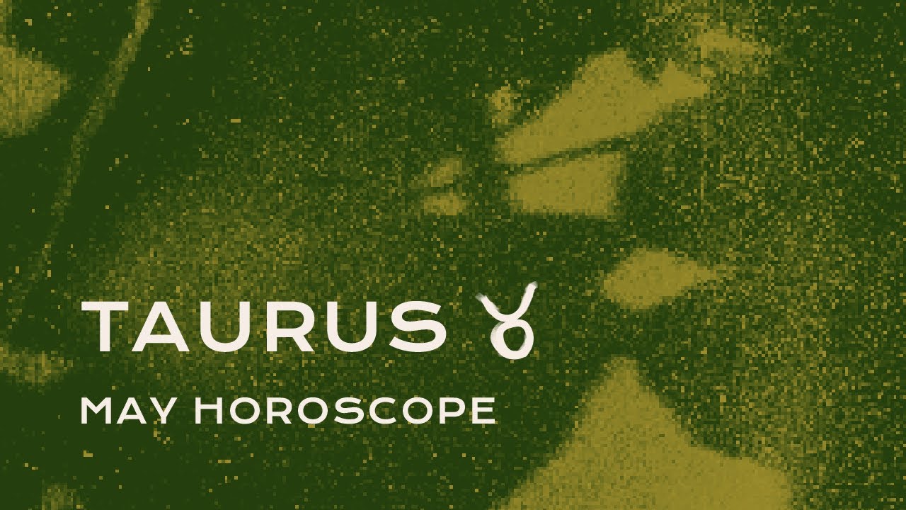 🌱 Taurus May Horoscope