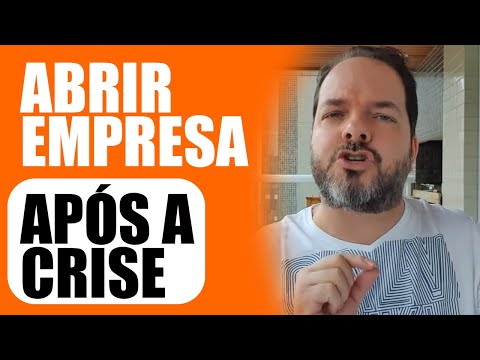 ABRIR EMPRESA APÓS CRISE E NOVAS OPORTUNIDADES PARA O EMPREENDER