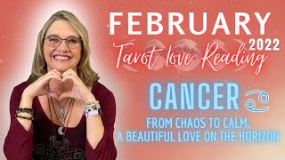 Cancer - [FROM CHAOS TO CALM, A BEAUTIFUL LOVE ON THE HORIZON] February 2022 Love Reading
