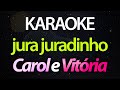 ⭐ Jura Juradinho (Que Tal Iluminar a Lua Com o Nosso ❤️) - Carol e Vitória (Karaokê Version) (Cover)
