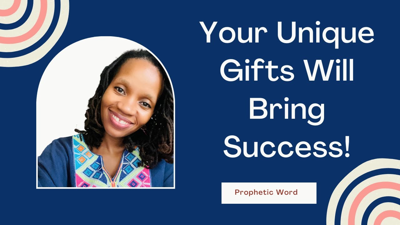 Prophetic Word - Your Unique Gifts Will Bring Success - Dream Interpretation - August 31st, 2021