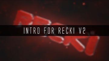 INTRO FOR #RECKIRECK V2