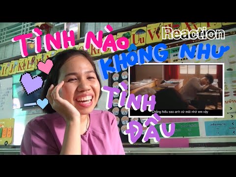TÌNH NÀO KHÔNG NHƯ TÌNH ĐẦU - TRUNG QUÂN | Reaction l ขอให้เชื่อมั่นในความรู้สึกของตัวเอง