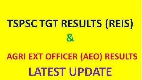 TSPSC TGT RESULTS (REIS), AGRI EXT OFFICER (AEO) RESULTS