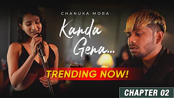 Chanuka Mora - Kanda Gena (කැන්දා ගෙනා) ft. Shavindya (Official Music Video) CHAPTER 02