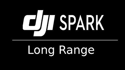 DJI spark - Long Range