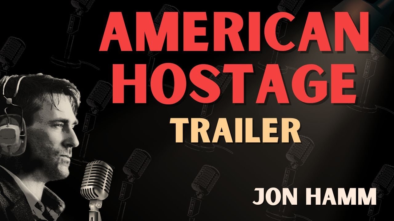 American Hostage Trailer - Jon Hamm Podcast