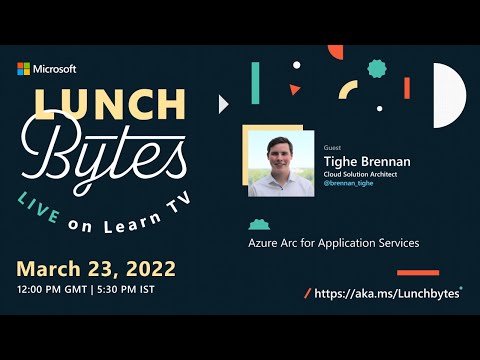 LunchBytes - Azure Arc for Application Services