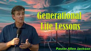 Allen Jackson Ministries 2024 - Generational Life Lessons [It’s Time for a Revolution]