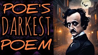 EDGAR ALLAN POES DARKEST POEM