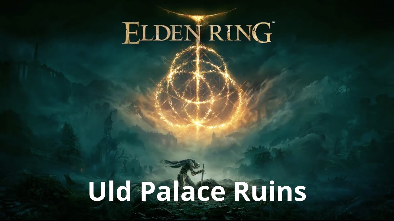 Uld Palace Ruins Elden Ring Walkthrough 100 Platinum Beginners
