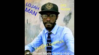 Yallah Nopina By Lojah Man Street Mode On Hip Hop