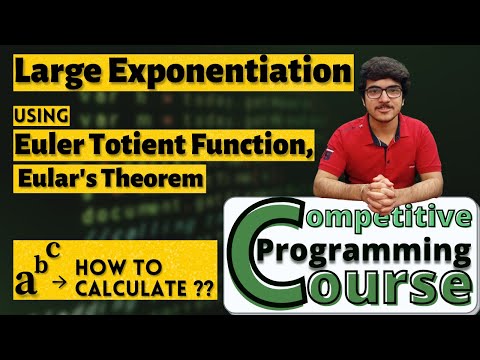 Large Exponentiation with ETF & Euler's Theorem | CP Course | EP 56.1