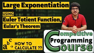 Large Exponentiation with ETF & Euler's Theorem | CP Course | EP 56.1