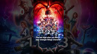 The Last Digit After You Like Is Your Stranger Things Character