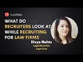 What Do Recruiters Look At While Recruiting For Law Firms | Divya Mehta | An Hour With LawSikho