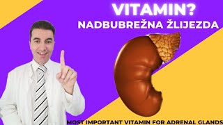 Najvažniji VITAMIN za RAD NADBUBREŽNE ŽLIJEZDE!