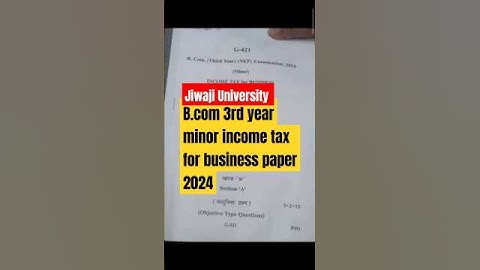 B.com 3rd year  minor income tax for business paper 2024 #jiwajiuniversity #latest  #explore