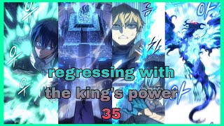 Regressing with the King's Power: Chapter 35 recap in English || Manhwa with Leveling system