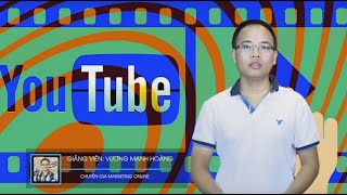 Bí quyết kiếm tiền trên Youtube - Vương Mạnh Hoàng