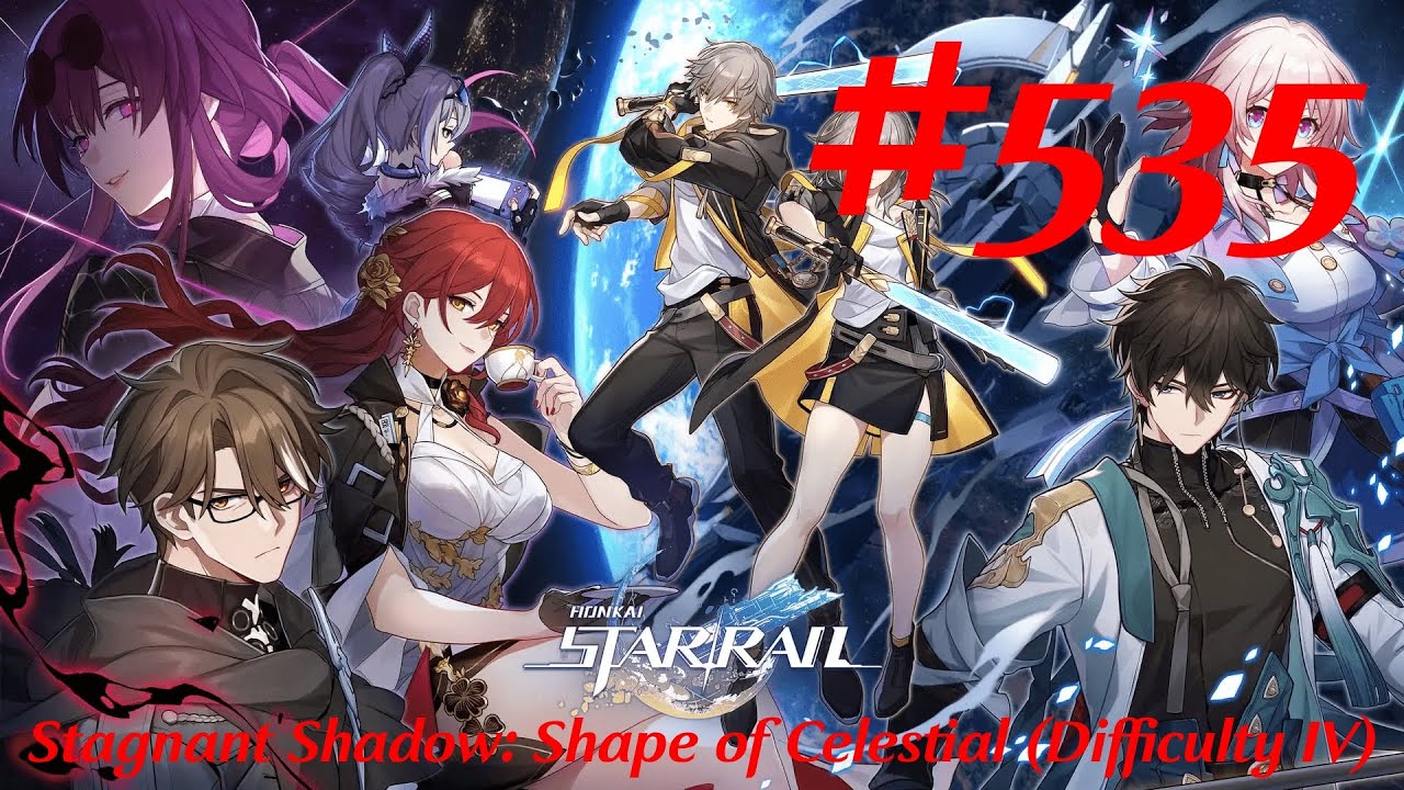Honkai: Star Rail Walkthrough Part 535 - Stagnant Shadow: Shape of Celestial [Difficulty IV]