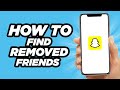 How To Find Your Removed Friends On Snapchat | Easy Method (2024)