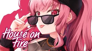 Nightcore - House on Fire (Lyrics)