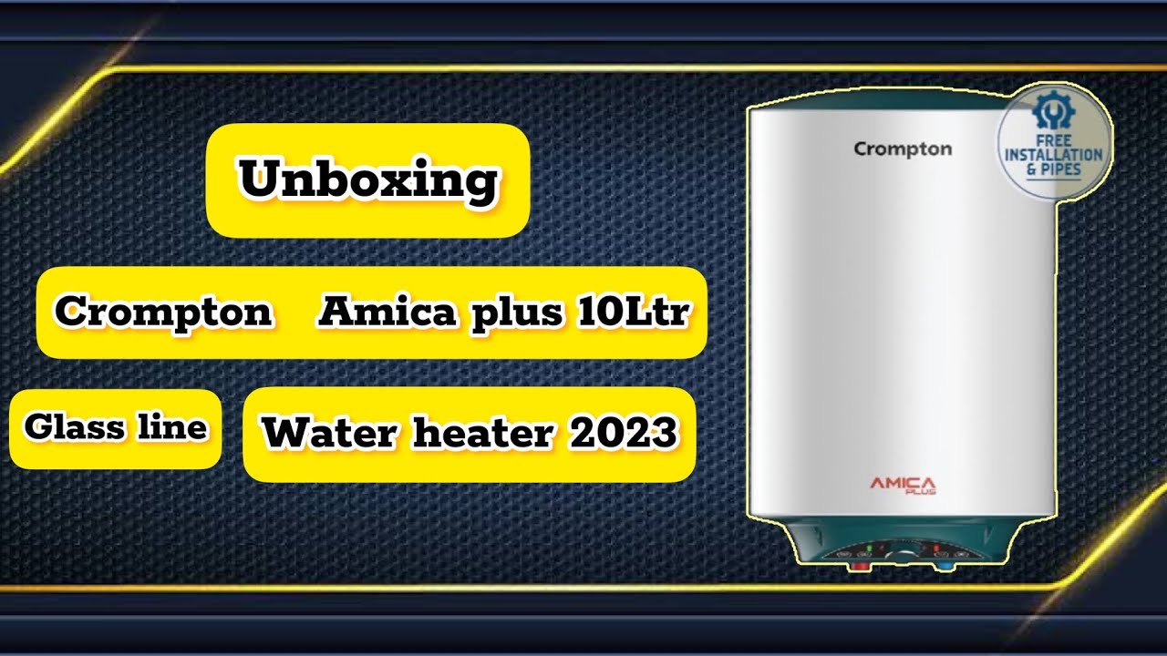 unboxing Crompton Amica Plus 10Ltr Water Heater | #amicaplus #crompton # geyser #waterheater - YouTube