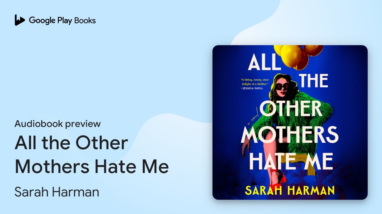 All the Other Mothers Hate Me by Sarah Harman · Audiobook preview - YouTube