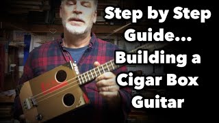 Building a Cigar Box Guitar Step by Step